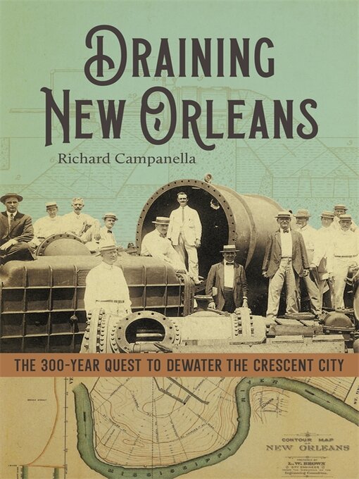 Title details for Draining New Orleans by Richard Campanella - Available